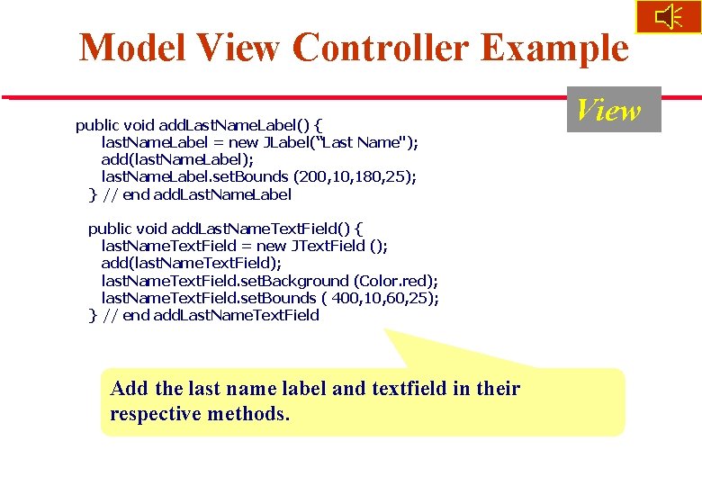 Model View Controller Example public void add. Last. Name. Label() { last. Name. Label