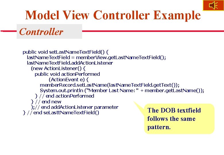 Model View Controller Example Controller public void set. Last. Name. Text. Field() { last.