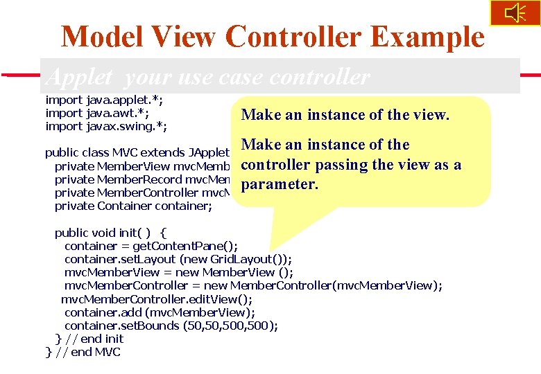 Model View Controller Example Applet your use case controller import java. applet. *; import