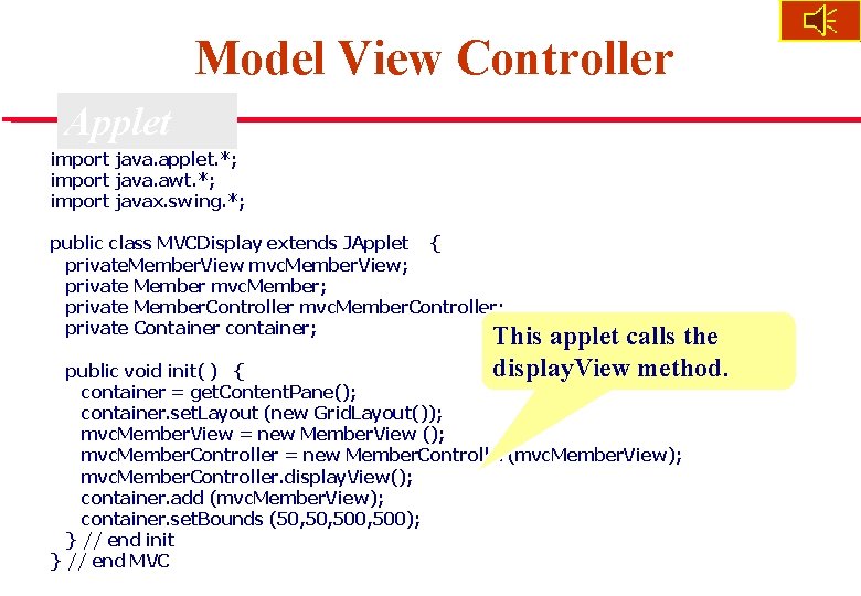 Model View Controller Applet import java. applet. *; import java. awt. *; import javax.