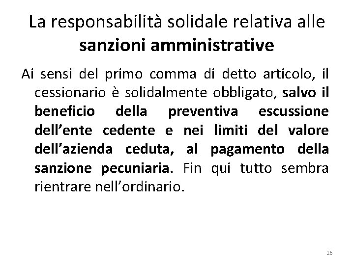 La responsabilità solidale relativa alle sanzioni amministrative Ai sensi del primo comma di detto