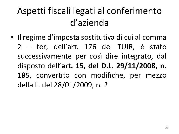 Aspetti fiscali legati al conferimento d’azienda • Il regime d’imposta sostitutiva di cui al