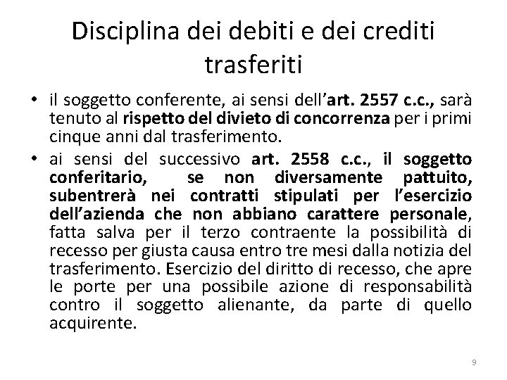 Disciplina dei debiti e dei crediti trasferiti • il soggetto conferente, ai sensi dell’art.