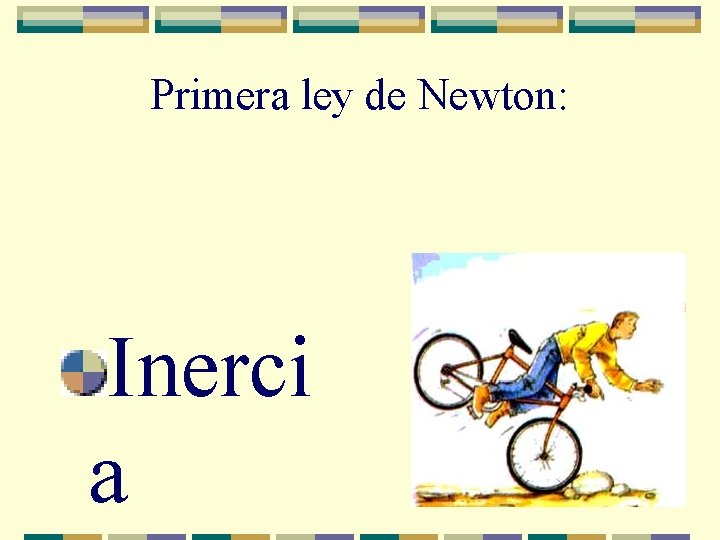 Primera ley de Newton: Inerci a 