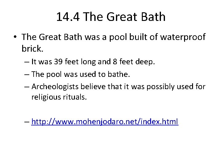 14. 4 The Great Bath • The Great Bath was a pool built of