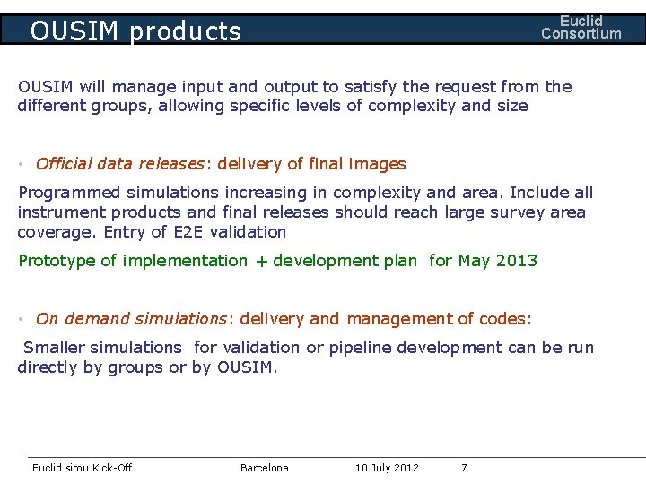 Euclid Consortium OUSIM products OUSIM will manage input and output to satisfy the request