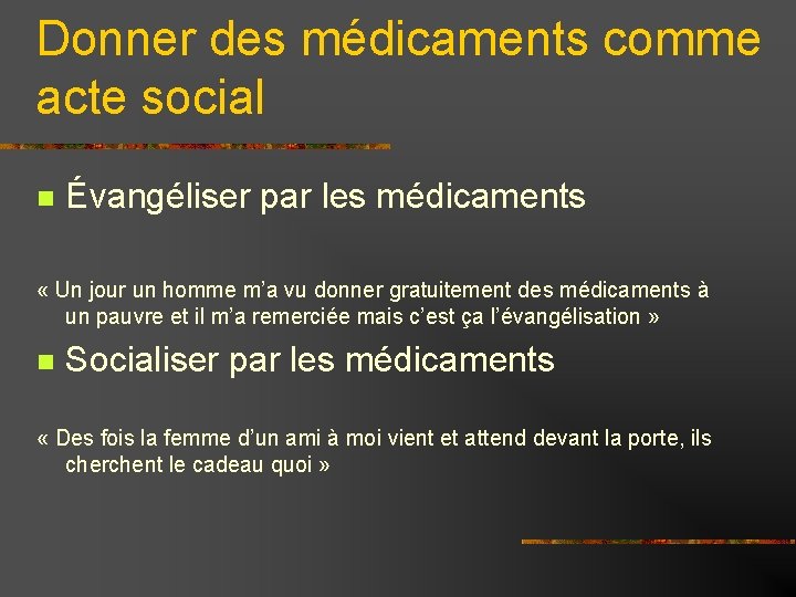 Donner des médicaments comme acte social Évangéliser par les médicaments « Un jour un