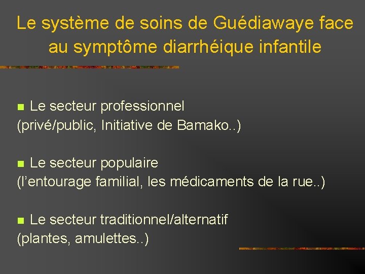 Le système de soins de Guédiawaye face au symptôme diarrhéique infantile Le secteur professionnel