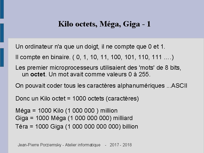 Kilo octets, Méga, Giga - 1 Un ordinateur n'a que un doigt, il ne