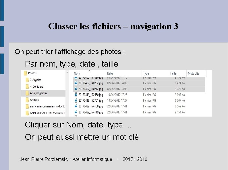 Classer les fichiers – navigation 3 On peut trier l'affichage des photos : Par