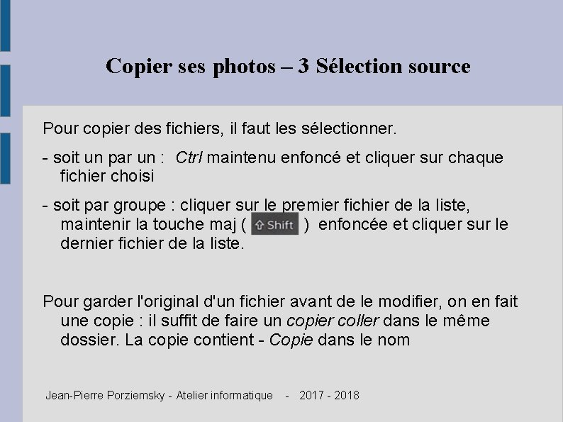 Copier ses photos – 3 Sélection source Pour copier des fichiers, il faut les