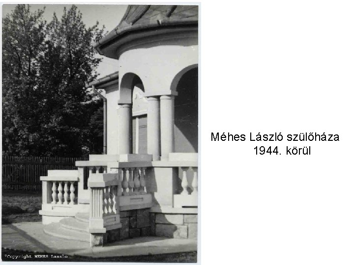 Méhes László szülőháza 1944. körül 