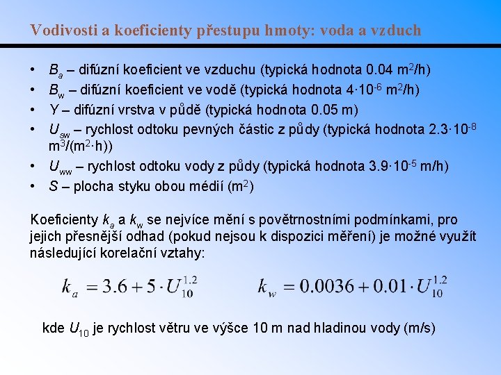 Vodivosti a koeficienty přestupu hmoty: voda a vzduch • • Ba – difúzní koeficient