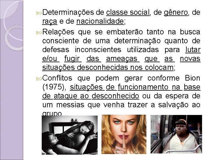  Determinações de classe social, de gênero, de raça e de nacionalidade; Relações que