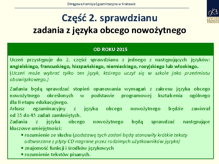 Okręgowa Komisja Egzaminacyjna w Krakowie Część 2. sprawdzianu zadania z języka obcego nowożytnego OD