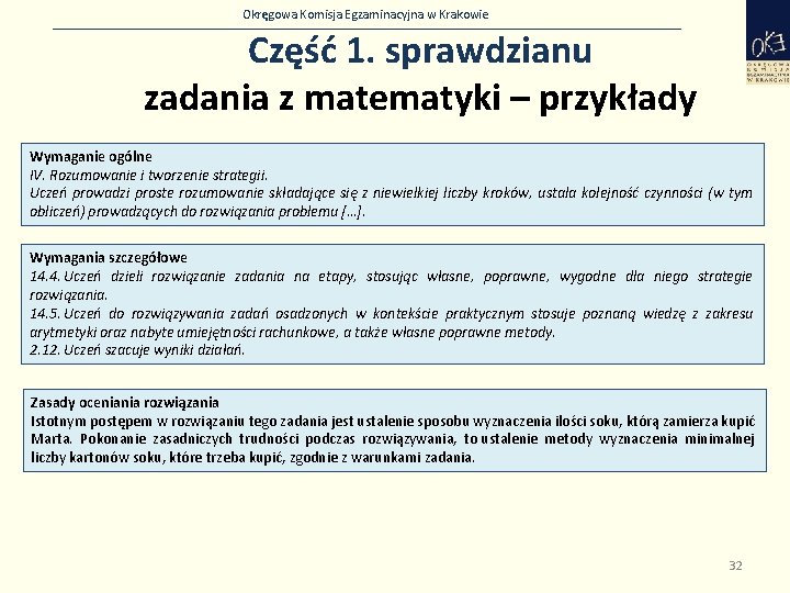Okręgowa Komisja Egzaminacyjna w Krakowie Część 1. sprawdzianu zadania z matematyki – przykłady Wymaganie