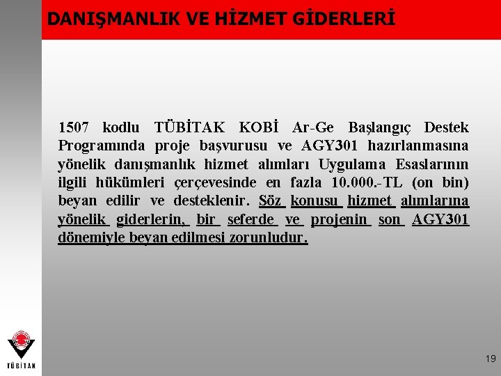 DANIŞMANLIK VE HİZMET GİDERLERİ 1507 kodlu TÜBİTAK KOBİ Ar-Ge Başlangıç Destek Programında proje başvurusu