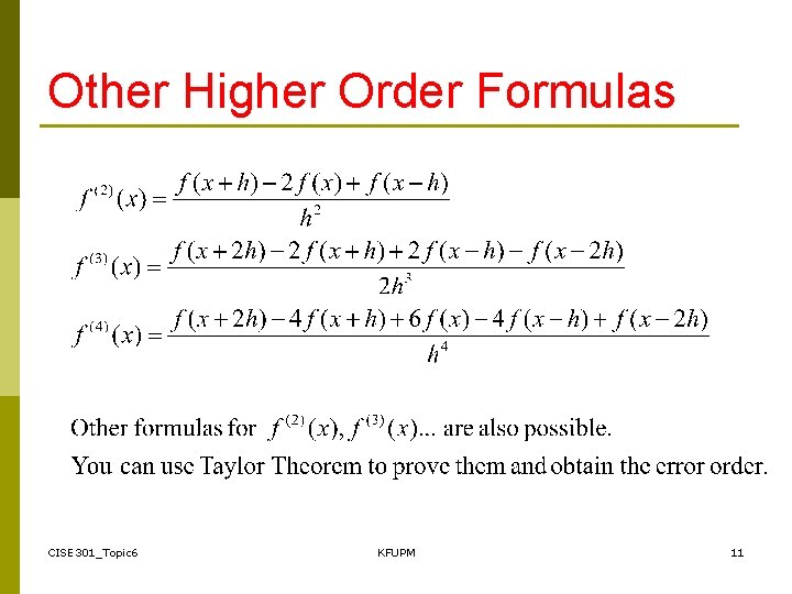 Other Higher Order Formulas CISE 301_Topic 6 KFUPM 11 