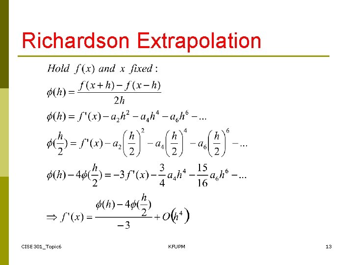 Richardson Extrapolation CISE 301_Topic 6 KFUPM 13 