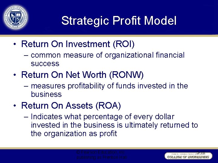 Strategic Profit Model • Return On Investment (ROI) – common measure of organizational financial