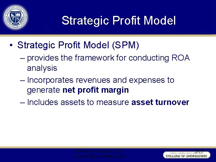 Strategic Profit Model • Strategic Profit Model (SPM) – provides the framework for conducting