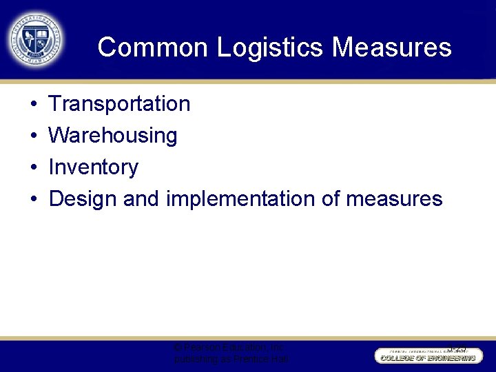 Common Logistics Measures • • Transportation Warehousing Inventory Design and implementation of measures ©