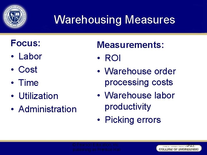 Warehousing Measures Focus: • Labor • Cost • Time • Utilization • Administration Measurements:
