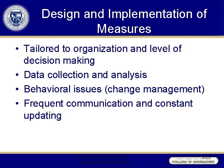 Design and Implementation of Measures • Tailored to organization and level of decision making