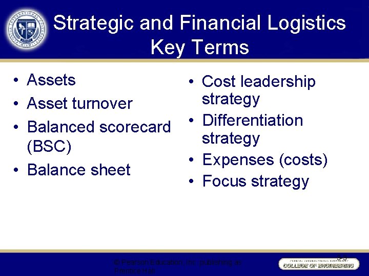 Strategic and Financial Logistics Key Terms • Assets • Cost leadership strategy • Asset