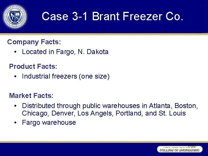 Case 3 -1 Brant Freezer Co. Company Facts: • Located in Fargo, N. Dakota
