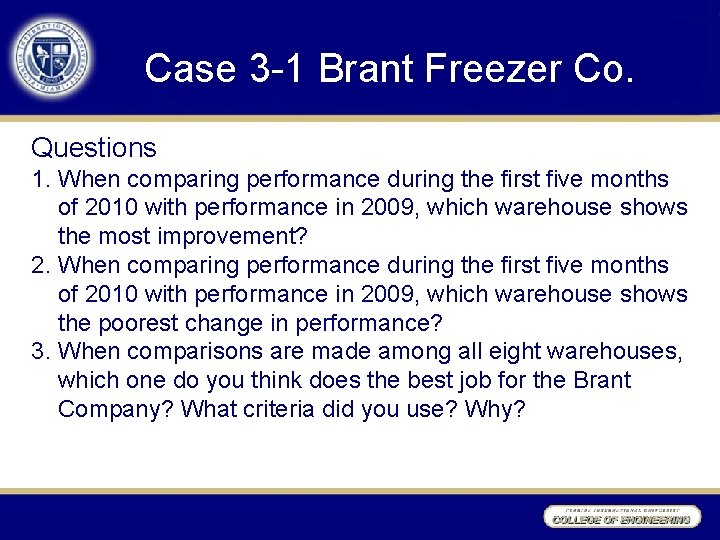 Case 3 -1 Brant Freezer Co. Questions 1. When comparing performance during the first