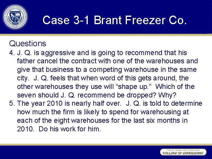Case 3 -1 Brant Freezer Co. Questions 4. J. Q. is aggressive and is