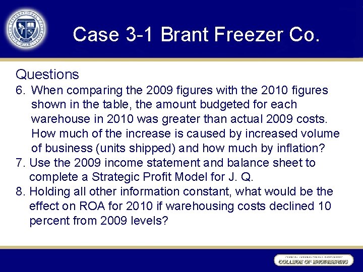 Case 3 -1 Brant Freezer Co. Questions 6. When comparing the 2009 figures with