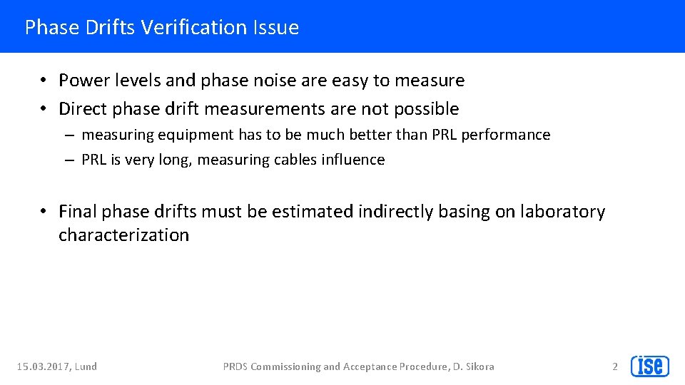 Phase Drifts Verification Issue • Power levels and phase noise are easy to measure