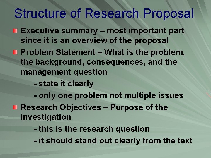 Structure of Research Proposal Executive summary – most important part since it is an