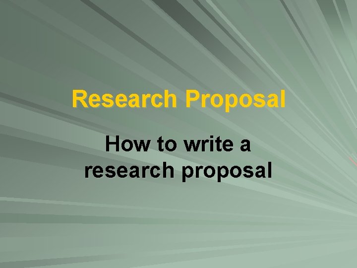 Research Proposal How to write a research proposal 