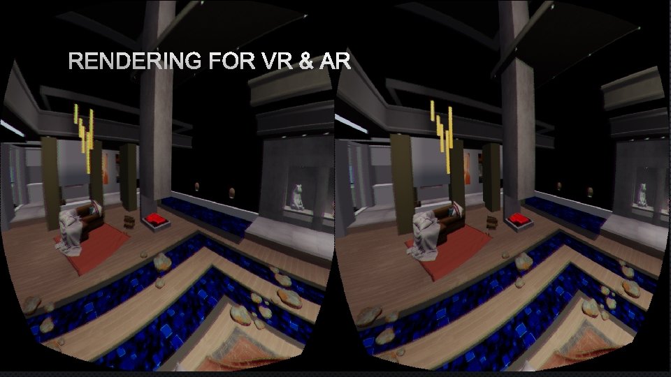 RENDERING FOR VR & AR 