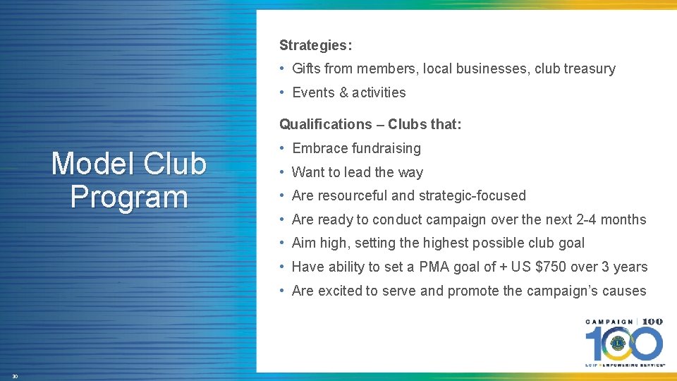 Strategies: • Gifts from members, local businesses, club treasury • Events & activities Qualifications