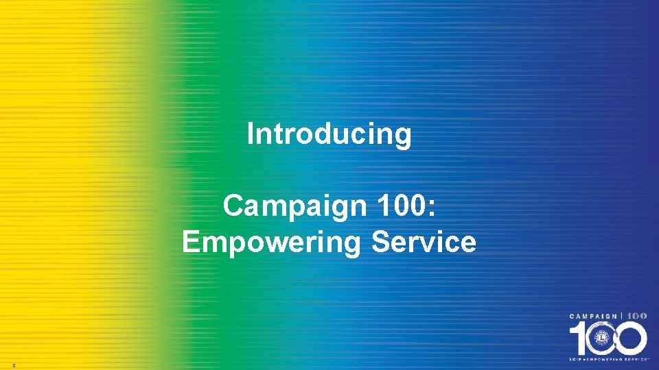 Introducing Campaign 100: Empowering Service 8 