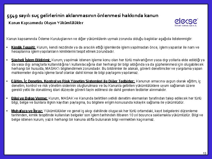 5549 sayılı suç gelirlerinin aklanmasının önlenmesi hakkında kanun Kapsamında Oluşan Yükümlülükler Kanun kapsamında Ödeme