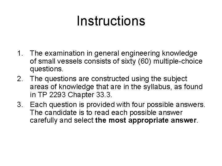 Instructions 1. The examination in general engineering knowledge of small vessels consists of sixty