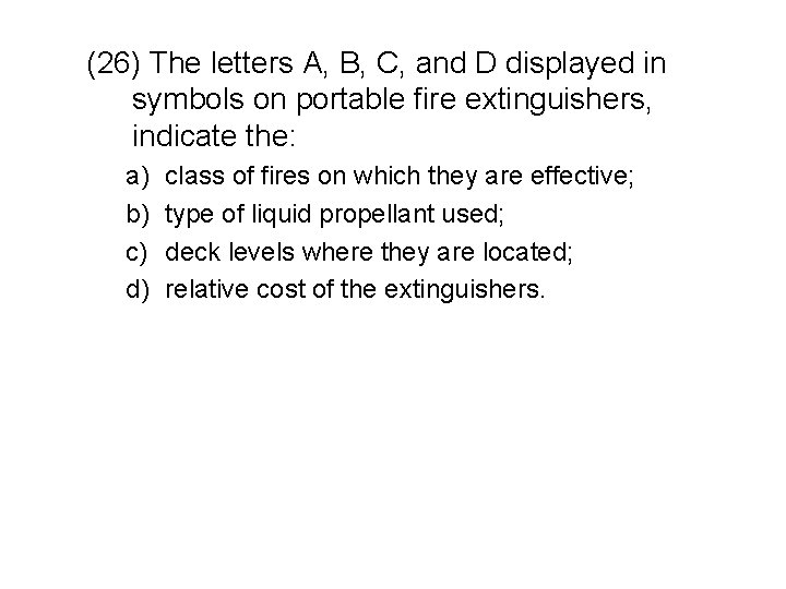(26) The letters A, B, C, and D displayed in symbols on portable fire