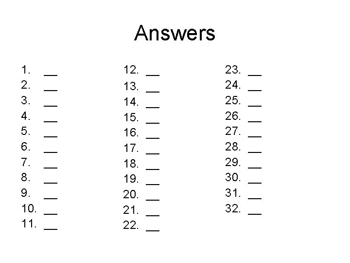 Answers 1. 2. 3. 4. 5. 6. 7. 8. 9. 10. 11. __ __