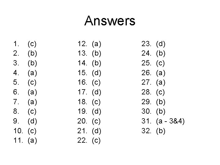 Answers 1. 2. 3. 4. 5. 6. 7. 8. 9. 10. 11. (c) (b)