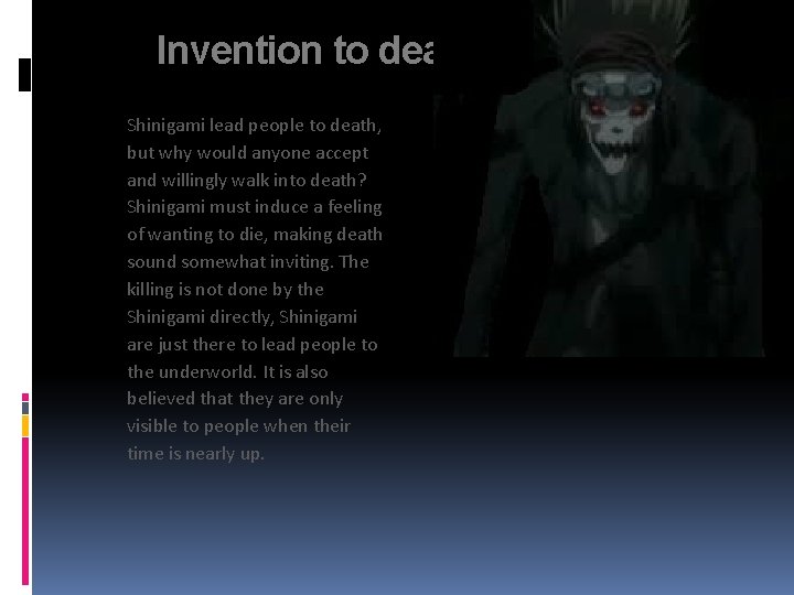 Invention to death Shinigami lead people to death, but why would anyone accept and
