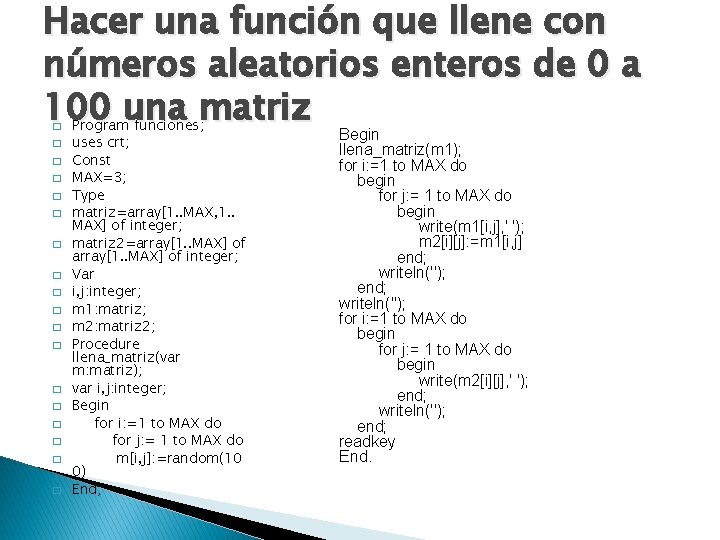 Hacer una función que llene con números aleatorios enteros de 0 a 100 una