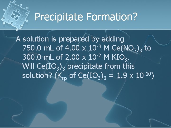 Precipitate Formation? A solution is prepared by adding 750. 0 m. L of 4.