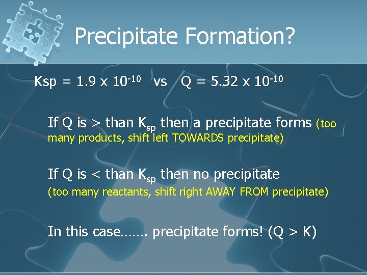 Precipitate Formation? Ksp = 1. 9 x 10 -10 vs Q = 5. 32