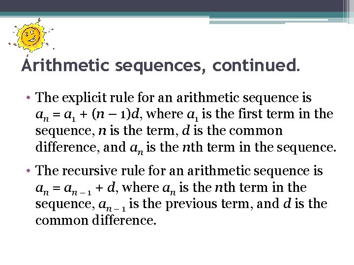 Arithmetic sequences, continued. • The explicit rule for an arithmetic sequence is an =