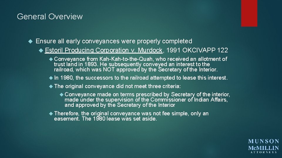 General Overview Ensure all early conveyances were properly completed Estoril Producing Corporation v. Murdock,